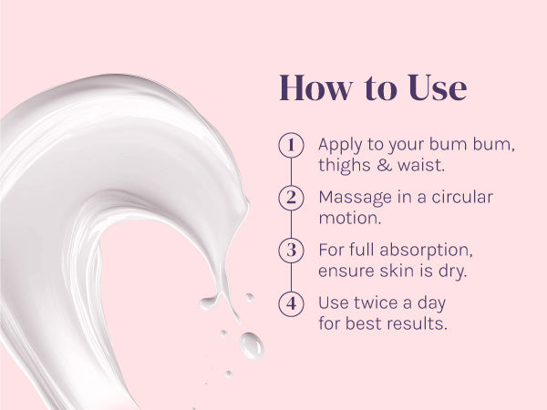 Brazilian Booty Cream application: massage into dry skin on booty, thighs and waist